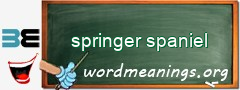 WordMeaning blackboard for springer spaniel
